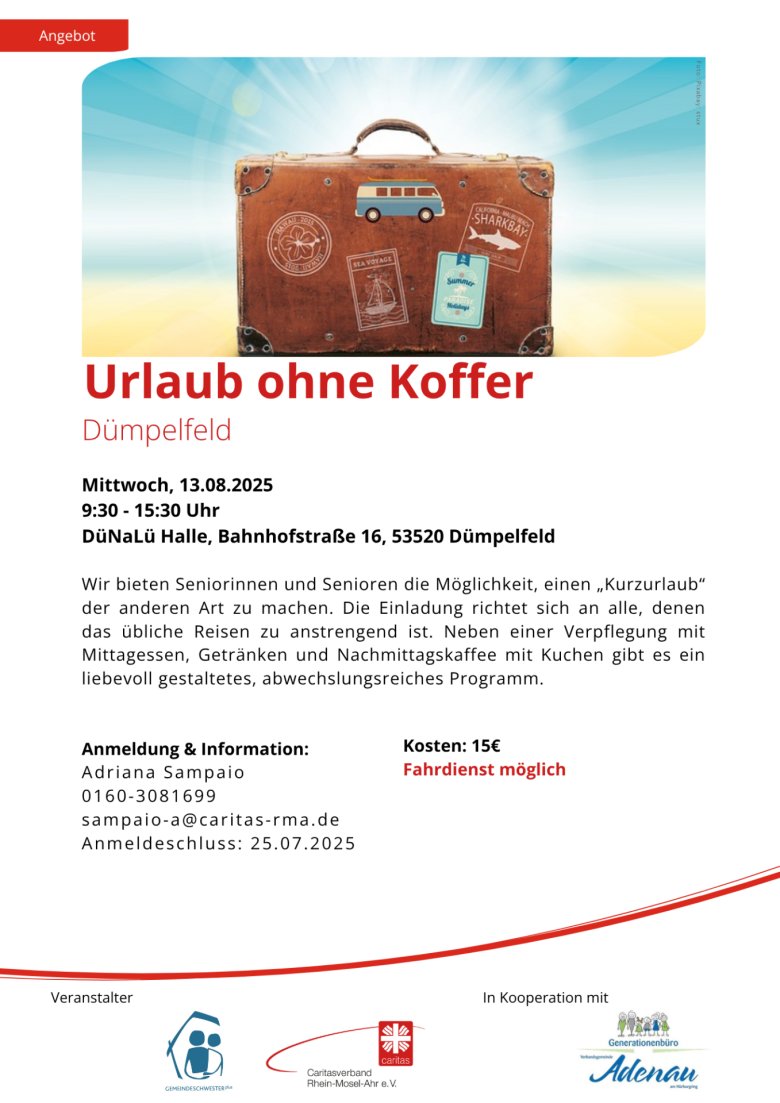 Ein bunter Handzettel bewirbt die Veranstaltung „Urlaub ohne Koffer“ am Freitag, den 13. August 2025, von 9:30 bis 15:30 Uhr in der DüNaLü-Halle Dümpelfeld. Der Flyer richtet sich an Seniorinnen und Senioren, für die Reisen zu anstrengend sind, und bietet ein Tagesprogramm mit Mittagessen, Getränken, Kaffee und Kuchen sowie einem abwechslungsreichen Unterhaltungsangebot. Im unteren Bereich stehen Kontaktdaten zur Anmeldung bei Adriana Sampaio, die Teilnahme kostet 15 €, ein Fahrdienst ist möglich. Im Hintergrund ist ein stilisierter Koffer mit Reiseaufklebern vor einem strahlenden gelb-blauen Sonnenmotiv zu sehen.